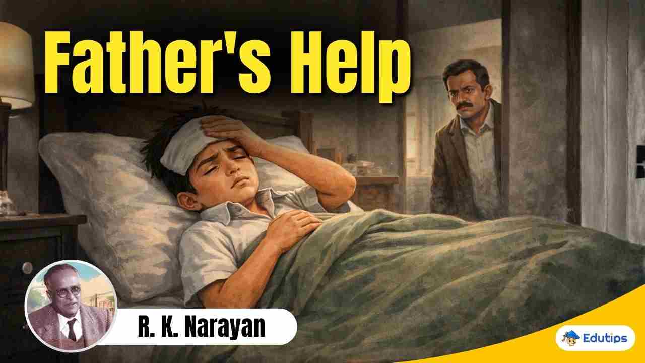 'Father's Help' Story R.K Narayan Question Answer Class 10 English Lesson 1