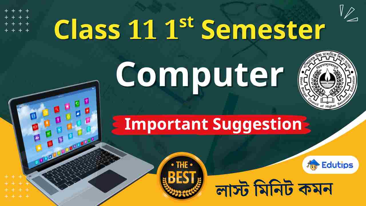 Class 11 1st Semester Computer Suggestion