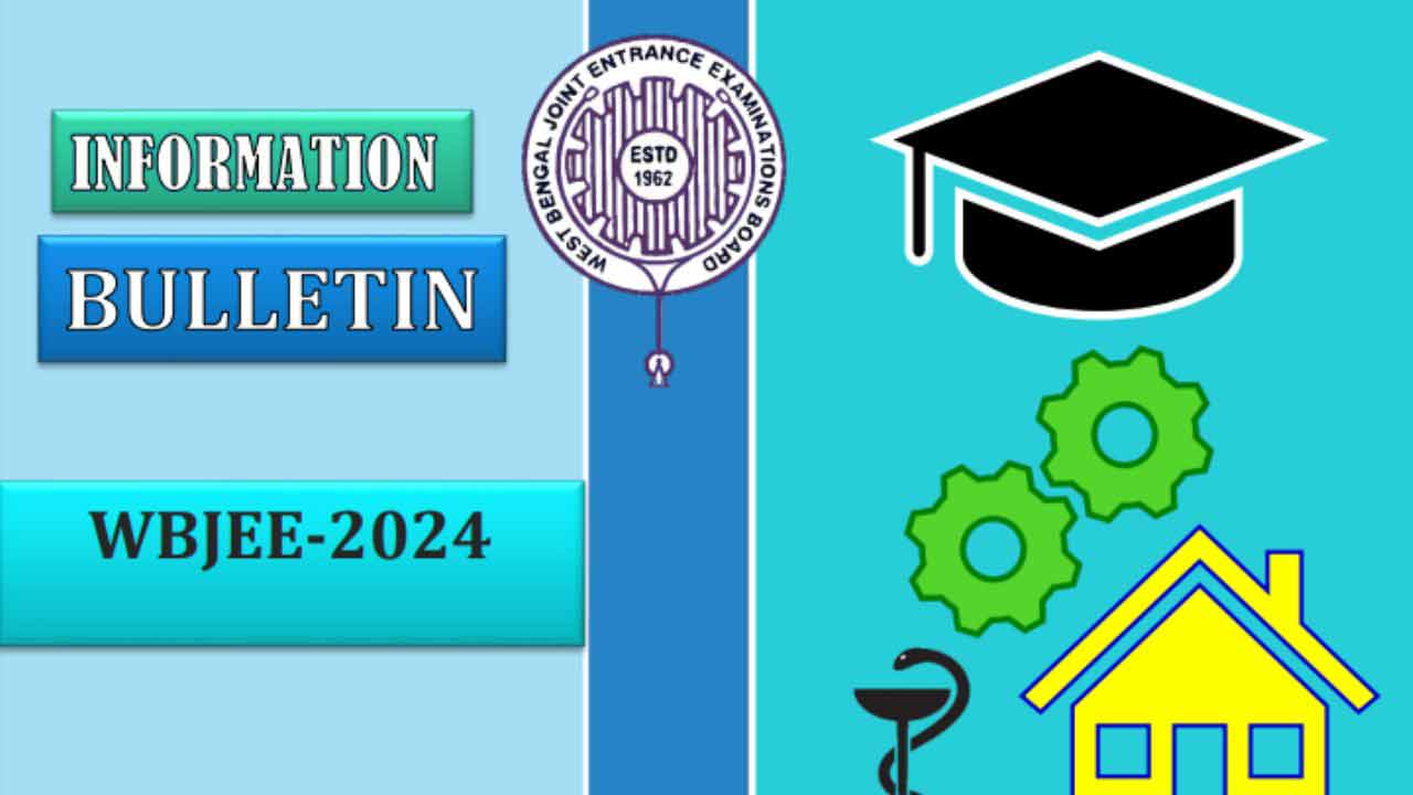 WBJEE 2024 Exam Bulletin জয়েন্ট এন্ট্রান্স পরীক্ষার বুলেটিন প্রকাশ