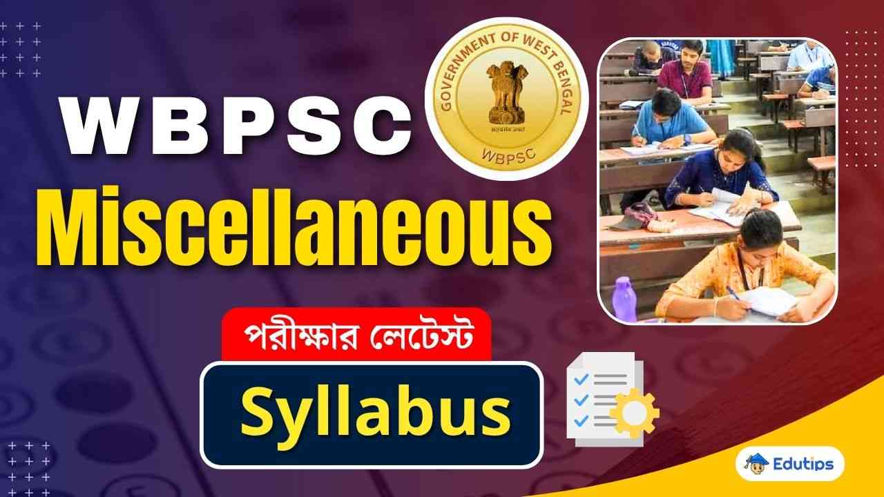 WBPSC Miscellaneous Latest Syllabus PDF Download Marks Pattern